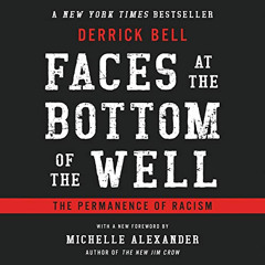 [Free] EBOOK 📕 Faces at the Bottom of the Well: The Permanence of Racism by  Derrick