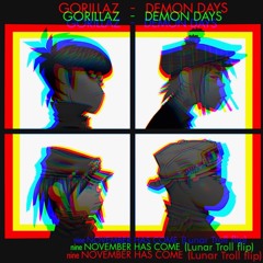 Gorillaz - November Has Come (Lunar Troll Flip)