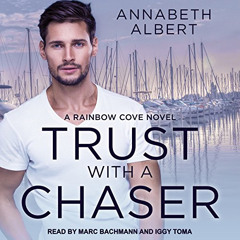 [DOWNLOAD] KINDLE 💖 Trust with a Chaser: Rainbow Cove Series, Book 1 by  Annabeth Al