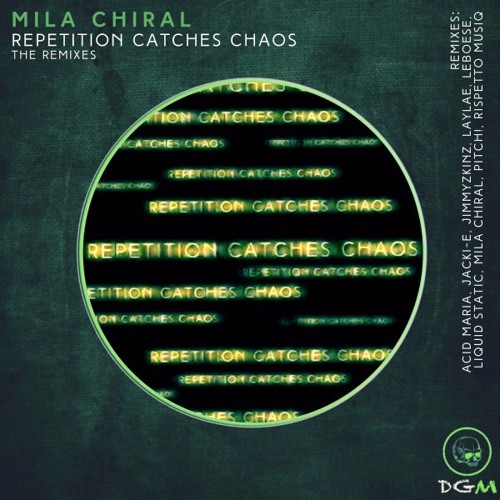 Mila Chiral - REPETITION CATCHES CHAOS (Pitch! Remix) - snippet