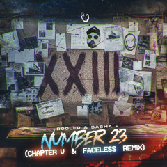 Number 23 (Chapter V & Faceless Remix) [feat. Rooler & Sasha F]