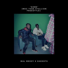 Mal Meezy x SheedTs - "Kobe" (Meg Thee Stallion Freestyle)