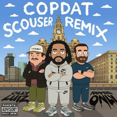 CopDat - Scouser (Olly Luiz vs Rammers Only Remix)
