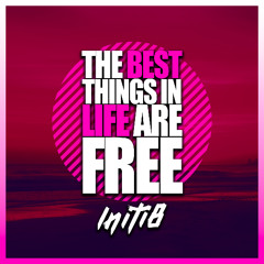 Initi8 -The Best Things In Life Are Free