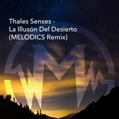 La Ilusión Del Desierto (MELODICS Remix)