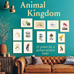[VIEW] PDF 📫 Frameables: Animal Kingdom: 21 Prints for a Picture-Perfect Home by  Ci