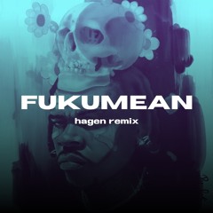 fukumean (hagen remix)