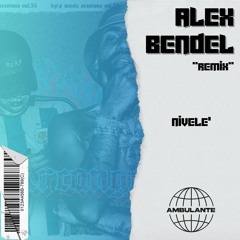 Alex Bendel - Nivele' ( Arcangel, Bizarrap Session Vol. 54 Remix )