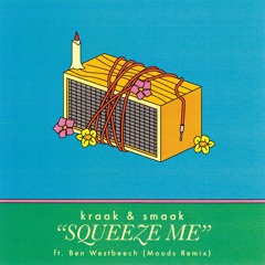 PREMIERE : Kraak & Smaak - Squeeze Me (feat. Ben Westbeech) (Moods Remix)