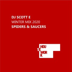 Housework / DJ Scott E / Winter Mix 2020 / Spiders & Saucers / 25.12.20