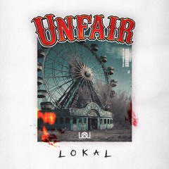 Lokal - UNFAIR (Original Mix) [FREE DOWNLOAD]