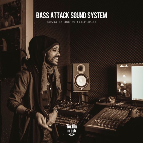 Tor.Ma in Dub - Bass Attack (feat Fikir Amlak)