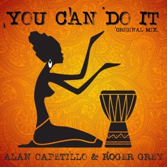 Alan Capetillo & Roger Grey - You Can Do It (Original Mix)FreeDownload