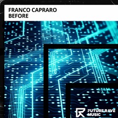 Franco Capraro - Before [FUTURE RAVE MUSIC]wav
