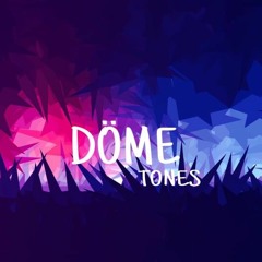 DÖME - TONES