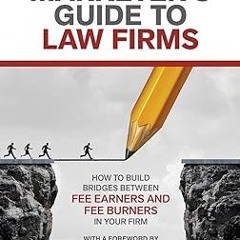 [FREE READ] The Marketer's Guide to Law Firms: How to build bridges between fee earners and fee