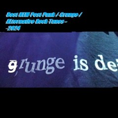 Best NEW Post Punk / Grunge / Alternative Rock Tunes - 2024