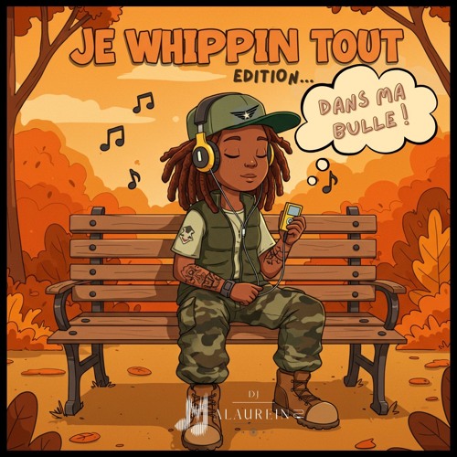 JE WHIPPIN TOUT EDITION DANS MA BULLE- DJ MALAUREINS .mp3