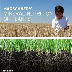 [VIEW] KINDLE PDF EBOOK EPUB Marschner's Mineral Nutrition of Plants by  Zed Rengel,Ismail Cakmak,Ph