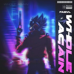 《『 Whole Again 』》═ FabvL ═
