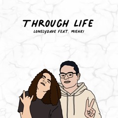 Through Life (feat. Miehki)