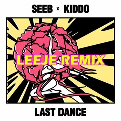Seeb - Last Dance (LEEJE Remix)