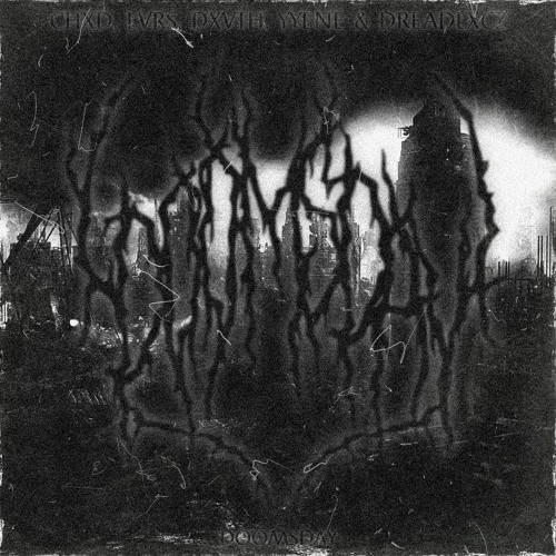 CHXD, LVRS, DXVTH, YYENE & DREADLXCZ - DOOMSDAY