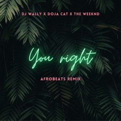 Doja Cat, The Weeknd - You Right (Dj Wally Afro Remix)