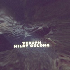 YESUPH - MILKY OOLONG