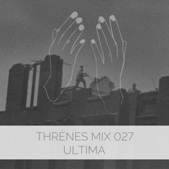 Ultima - Thrènes Mix 027