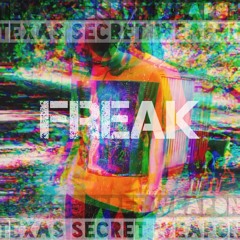 Freak - Texas Secret Weapon