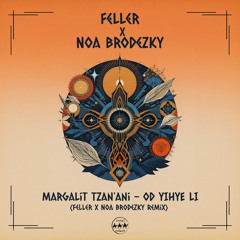 FREE DOWNLOAD: Margalit Tzan'ani - Od Yihye Li (Feller X Noa Brodezky Remix) [Camel Riders]