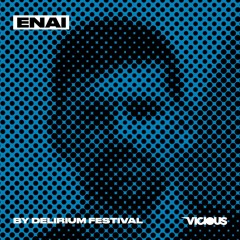 Vicious Podcast #50 - Enai by Delirium Festival