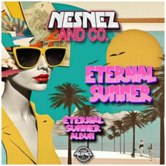 NESNEZ AND CO. - ETERNAL SUMMER [ETERNAL SUMMER ALBUM] FREE DOWNLOAD