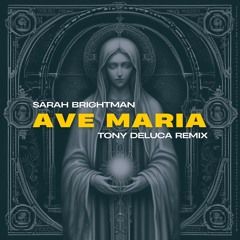 Sarah Brightman - Ave Maria (Tony Deluca remix)