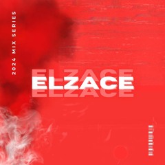 ELZACE: 2024 Mix Tape Series 1