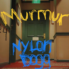 Murmur — 3.10.24 [NYLON DOGG]