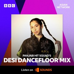 BBC Asian Network ft. Mrii - Panjabi Hit Squad Desi Dancefloor Mix 26/1/24