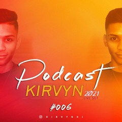 PodCast 006 - Kirvyn