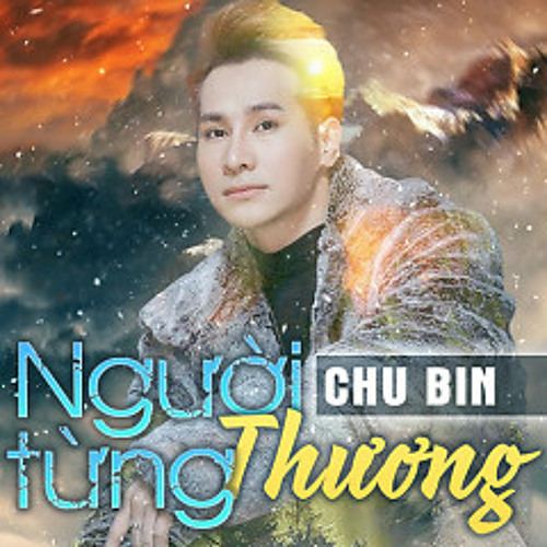 Nguoi - Tung - Thuong - Chu - Bin