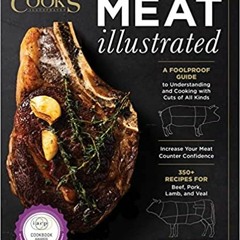 [DOWNLOAD] ⚡️ PDF Meat Illustrated: A Foolproof Guide to Understanding and Cooking with Cuts of All