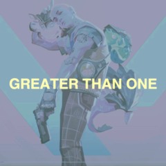 greater than one // ericdoa and VALORANT (dennsgh sunkissed mix)