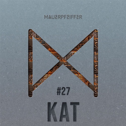 MAUERPFEIFFER PODCAST #27 KAT