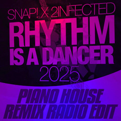Snap! x 2infected - Rhythm Is A Dancer 2025 (Piano House Remix - Radio Edit)