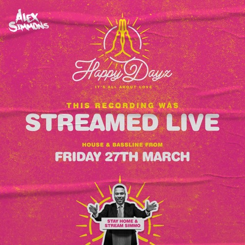 Happy Dayz - House & Bassline - Alex Simmons Live Stream