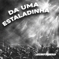DA UMA ESTALADINHA - DJ SANTANA, MC GW