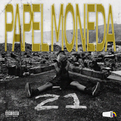 PAPEL MONEDA - 21Lou (prod. Noyre Roche)