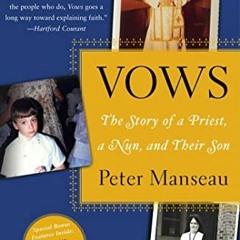 GET KINDLE PDF EBOOK EPUB Vows: The Story of a Priest, a Nun, and Their Son by  Peter Manseau 📋
