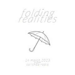 Folding Realities w/ John Horton 16.03.23