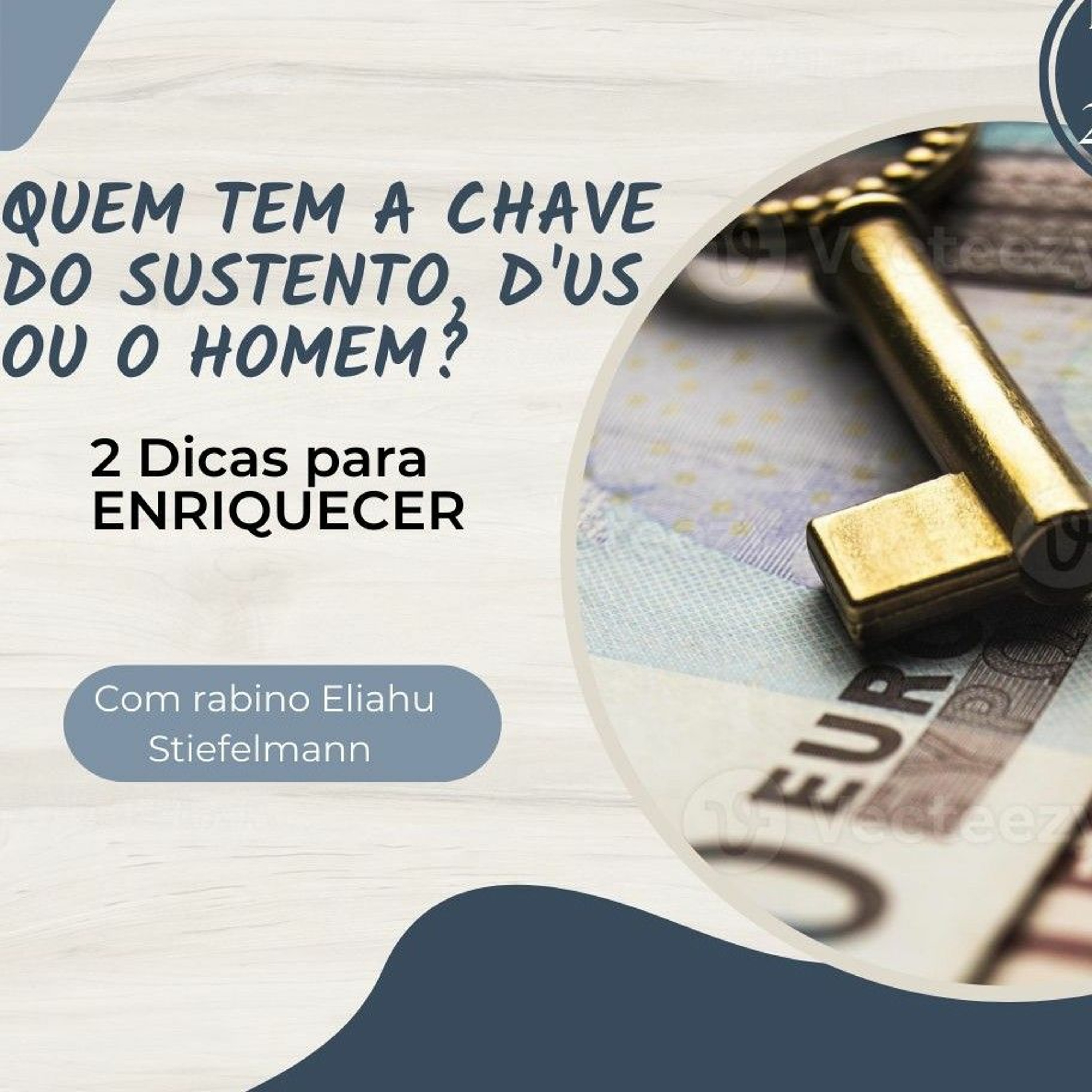 CHAVE do SUSTENTO, está na mão de D'US ou do Homem? 2 Dicas para Enriquecer - Parashá Ki Tavo episode artwork